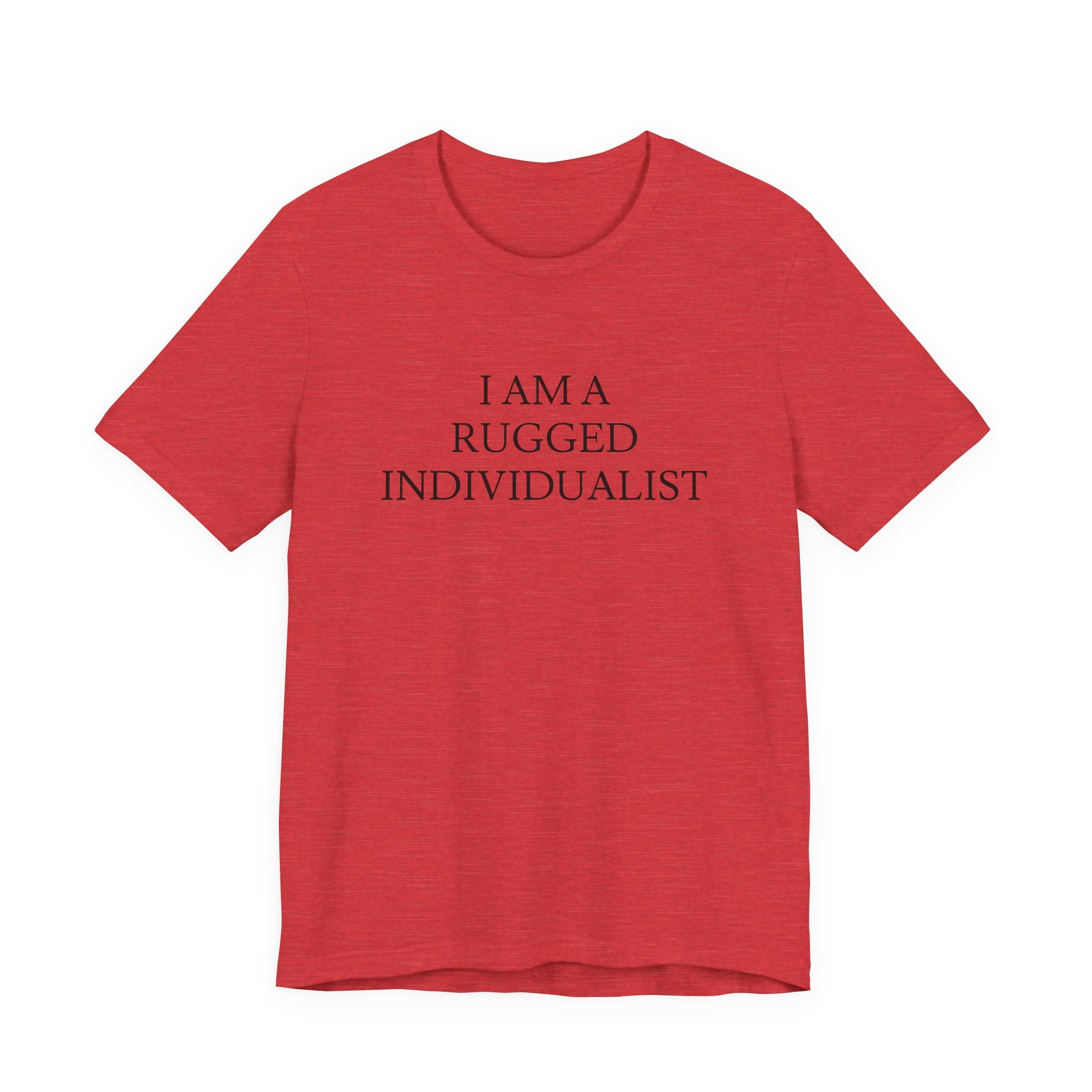 I Am a Rugged Individualist Tee